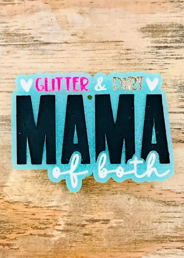 Glitter & Dirt Mama of Both Car Freshie