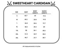 Load image into Gallery viewer, Measurement chart for Sweetheart Cardigan with size, bust, body length, and sleeve length details.