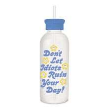 Load image into Gallery viewer, Don&#39;t Let Idiots Ruin Your Day Glass Water Bottle with Straw