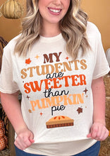 Load image into Gallery viewer, My Students are Sweeter Tee